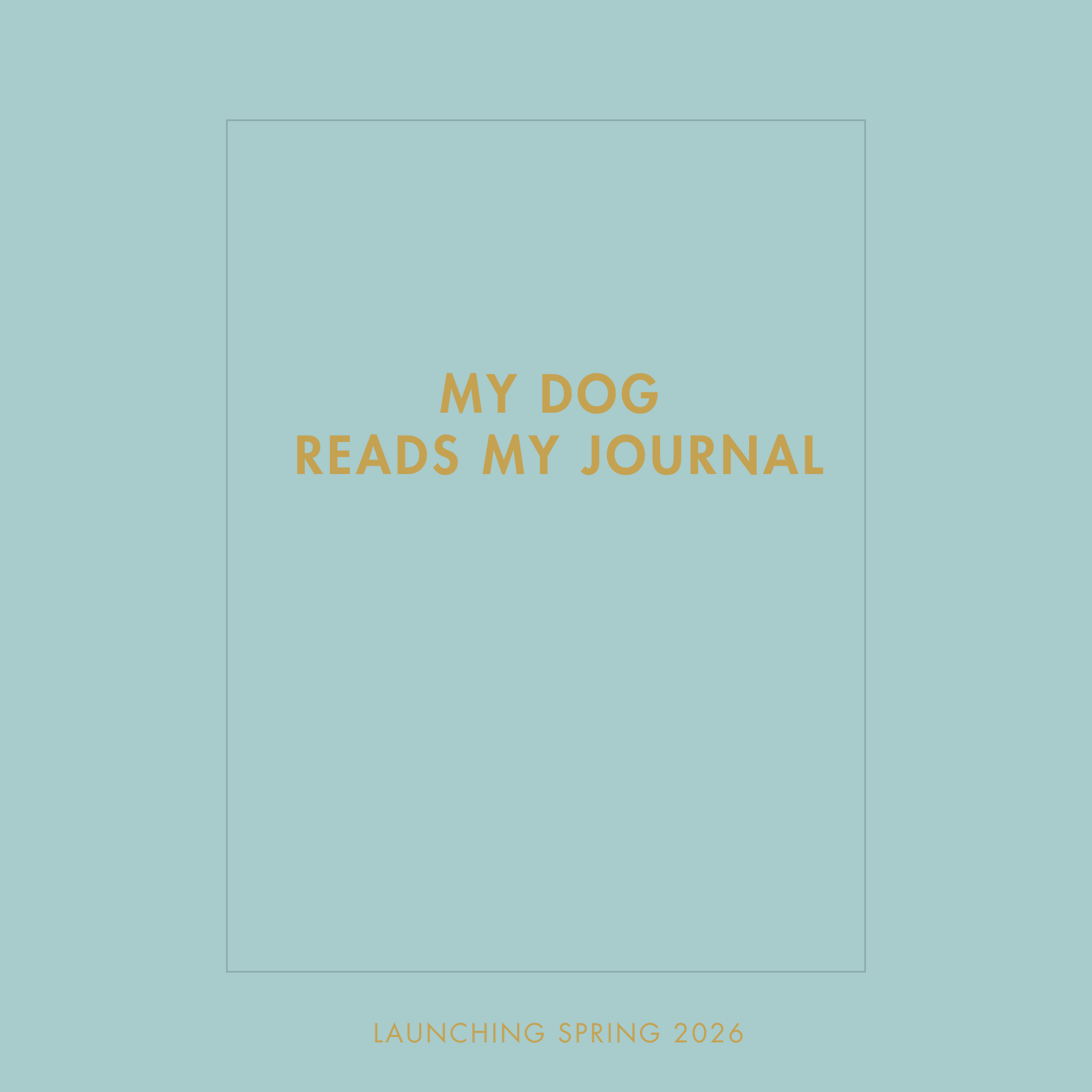 My Dog Reads My Journal